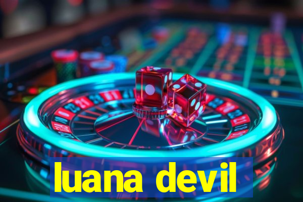 luana devil